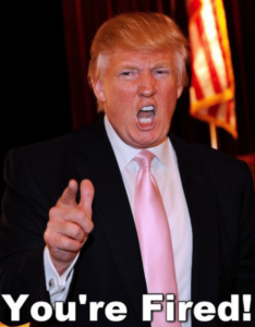 You're fired